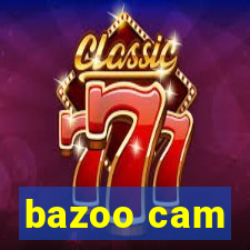 bazoo cam